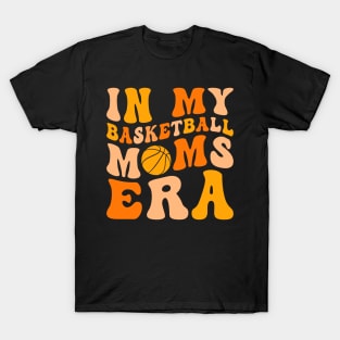 In my basketball Moms Era T-Shirt
